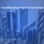 Top Manufacturer of Tool Steel