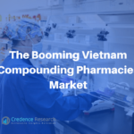 The Booming Vietnam Compounding Pharmacies Market