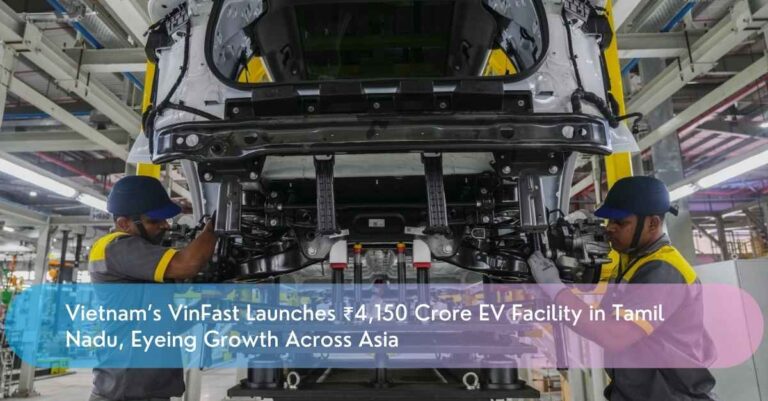 Vietnam’s VinFast Launches ₹4,150 Crore EV Facility in Tamil Nadu ...