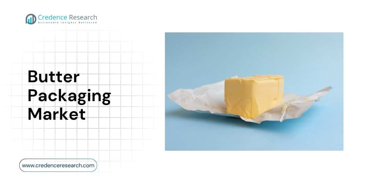 Butter Packaging Market to Reach USD 205,760.3 Million by 2032